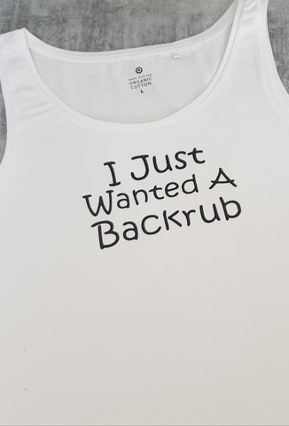Pregnancy Tshirt - 'I just wanted a backrub'